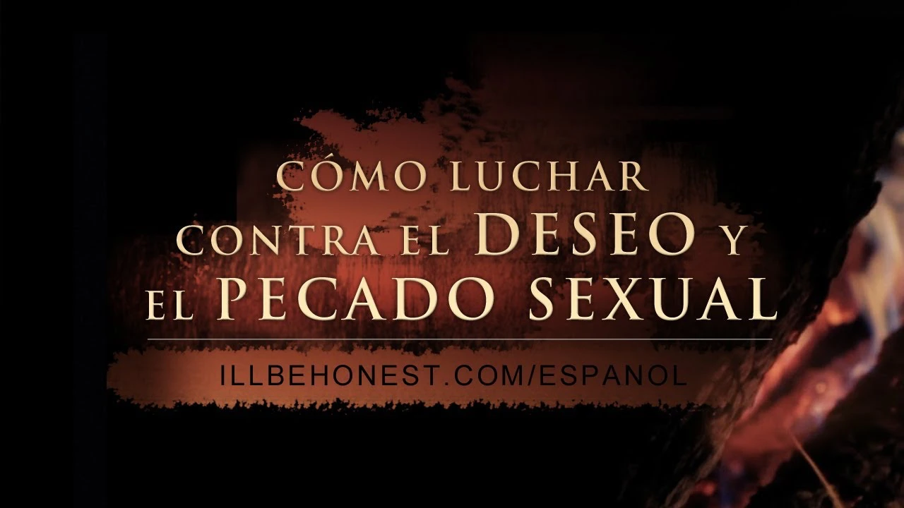 ¿Cómo luchar contra el deseo y el pecado sexual?